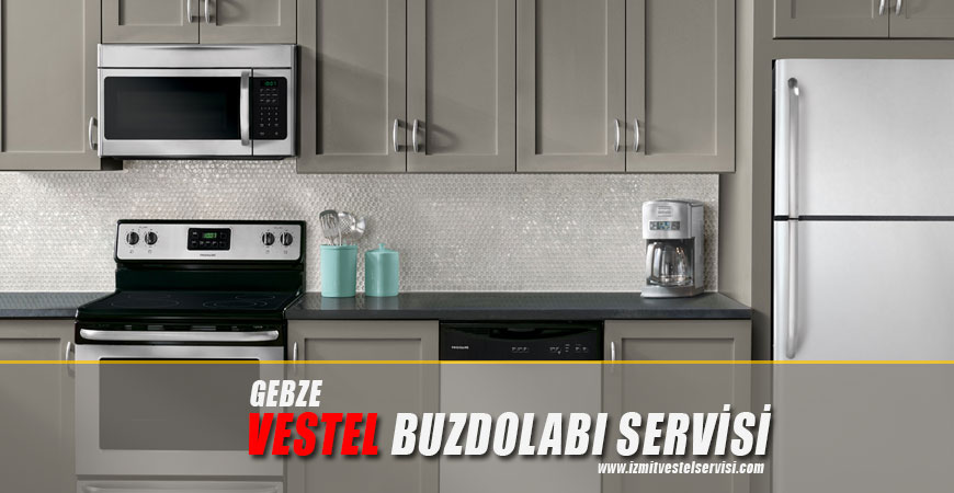 Gebze Vestel Buzdolabı Servisi