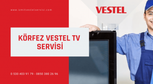 Körfez Vestel televizyon servisi